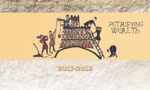 CONSTRUCCIONES QUE CUENTAN. El proyecto europeo ‘Petrifying Wealth’ en movimiento. 2017-2019.