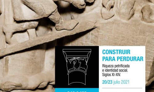 Construir para perdurar. Riqueza petrificada e identidad social. Siglos XI-XIV. Estella, Julio de 2021