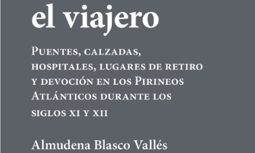 Libro: Construir para el viajero: puentes, calzadas, hospitales, lugares de retiro y devoción en los Pirineos Atlánticos durante los siglos XI y XII